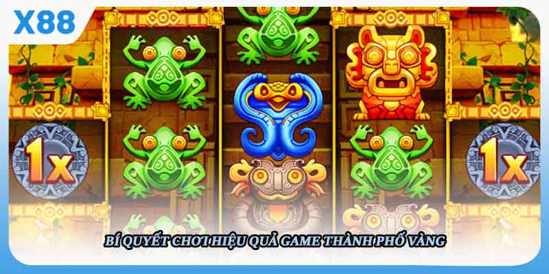 Bí quyết chơi hiệu quả game Thành phố vàng