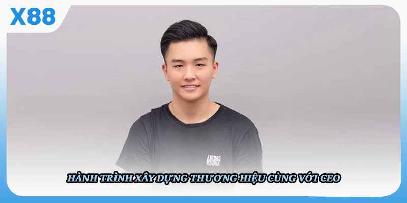 Hành trình xây dựng thương hiệu cùng với CEO 