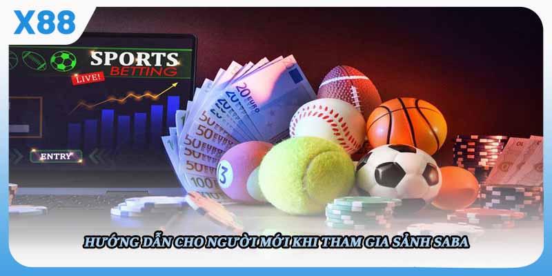 Hướng dẫn cho người mới khi tham gia sảnh saba