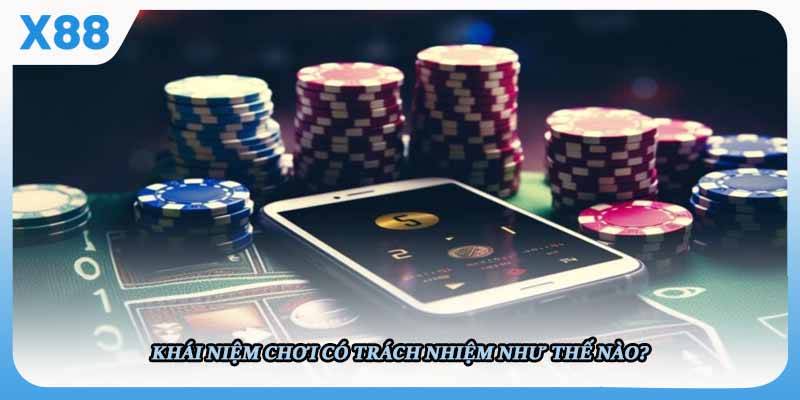 Khái niệm chơi có trách nhiệm như thế nào?