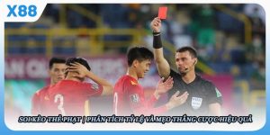 Soi Kèo Thẻ Phạt - Phân Tích Kèo Và Mẹo Thắng Cược Hiệu Quả